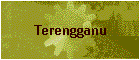 Terengganu